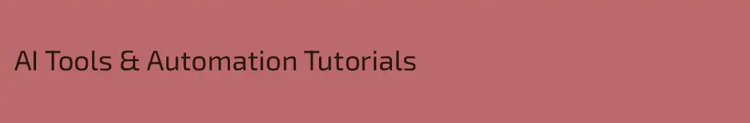 AI Tools & Automation Tutorials